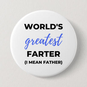 World's Greatest Farter I Mean Father bl 7.5 Cm Round Badge