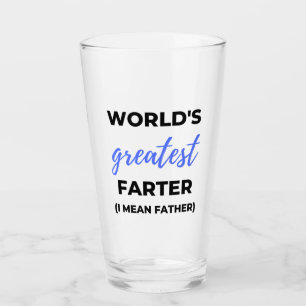 World's Greatest Farter I Mean Father bl Glass