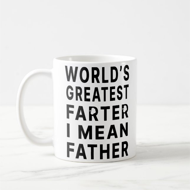 World's Greatest Farter I Mean Father Coffee Mug (Left)