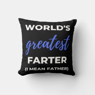 World's Greatest Farter I Mean Father Cushion