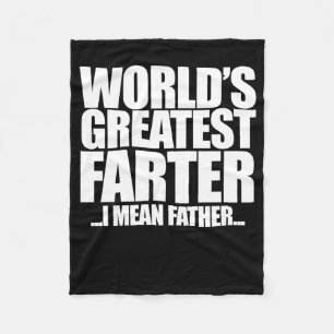 World's Greatest Farter I mean father Fleece Blanket