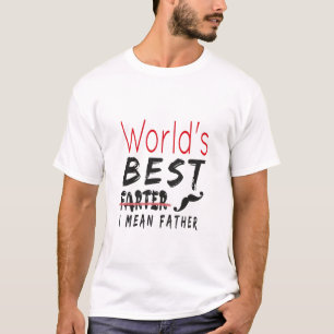 World's Greatest Farter I Mean Father :funny gift T-Shirt
