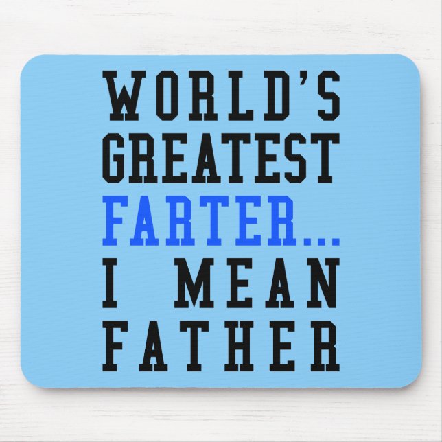 World's Greatest Farter. I Mean Father Mousepad (Front)