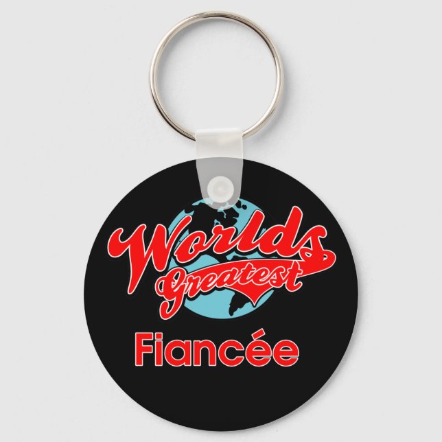 World's Greatest Fiancée Key Ring (Front)