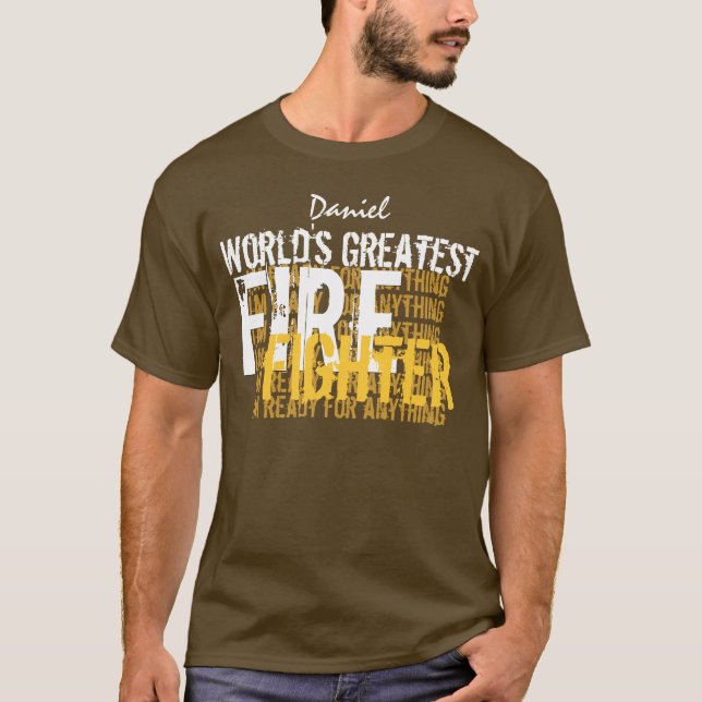 Worlds Greatest FIRE FIGHTER Custom Name A002 T-Shirt (Front)