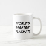 "World's Greatest Flatmate" Mug<br><div class="desc">"World's Greatest Flatmate" Mug makes a great gift!</div>
