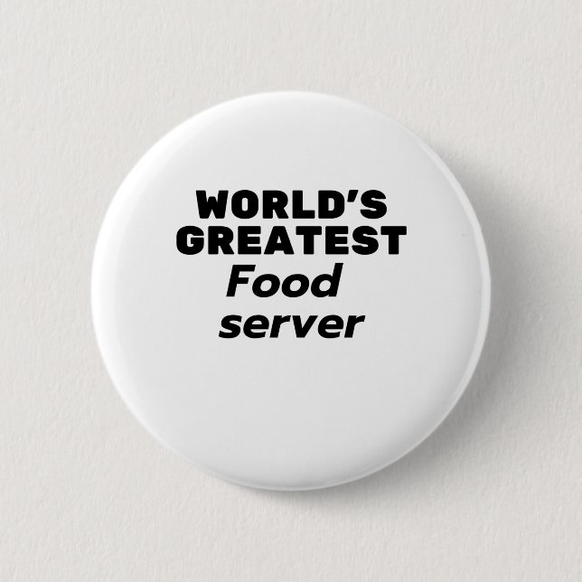 World's greatest Food Server 6 Cm Round Badge (Front)