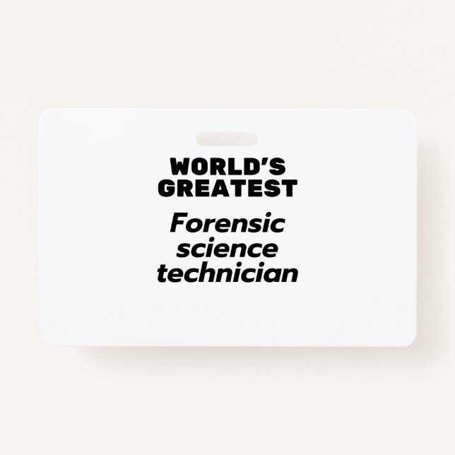 World's greatest Forensic Science Technician ID Badge (Front)