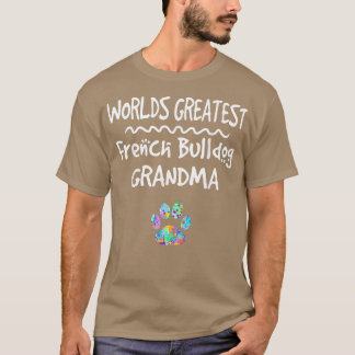 Worlds Greatest French Bulldog Grandma Cute Dog Pa T-Shirt