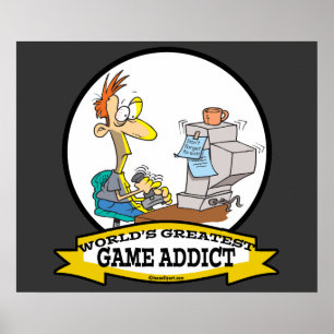WORLDS GREATEST GAME ADDICT CARTOON POSTER