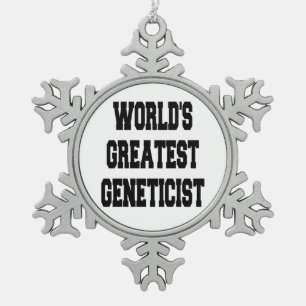 Worlds Greatest Geneticist Snowflake Pewter Christmas Ornament