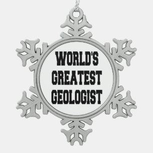 Worlds Greatest Geologist Snowflake Pewter Christmas Ornament