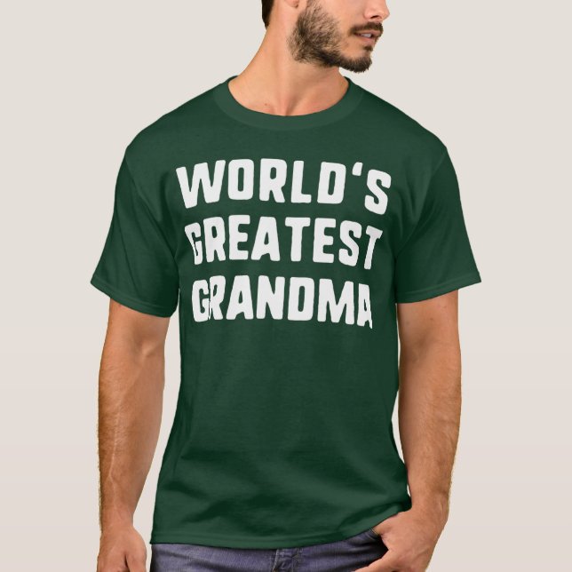 Worlds Greatest Grandma Funny Gift Mothers Day T-Shirt (Front)