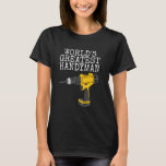 World's Greatest Handyman, Builder Carpenter Trade T-Shirt<br><div class="desc">World's Greatest Handyman,  Builder Carpenter Tradesman Funny</div>