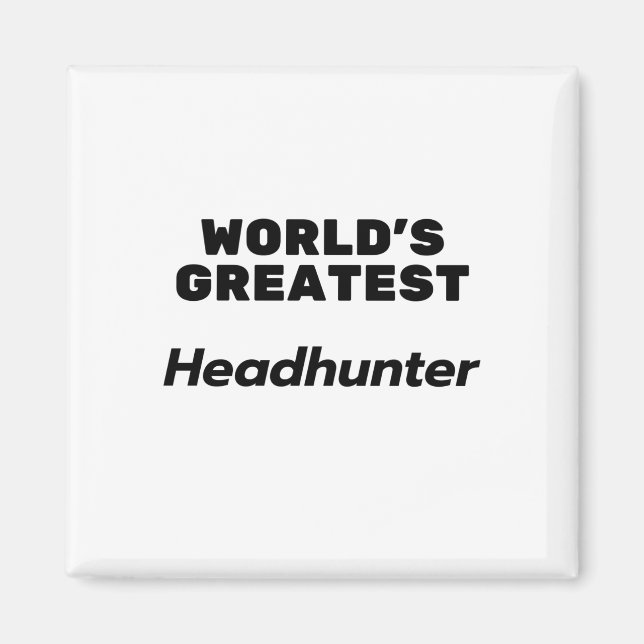 World's Greatest Headhunter Magnet (Front)