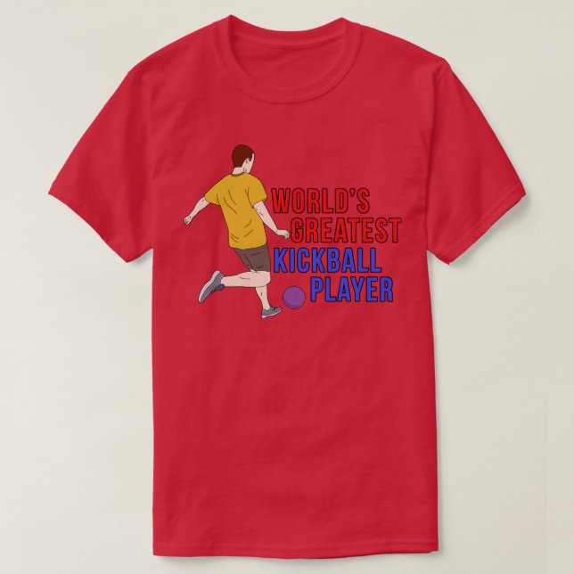 Worlds Greatest Kickball Player T-Shirt (Design Front)