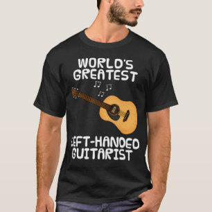 World'S Greatest Left Handed Guitarist Acoustic Gu T-Shirt