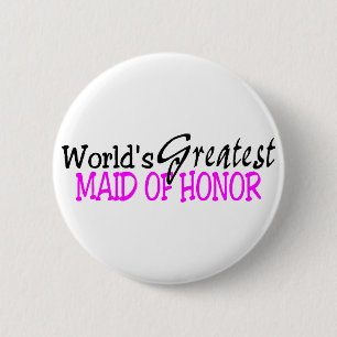 Worlds Greatest Maid of Honour 6 Cm Round Badge