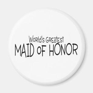 Worlds Greatest Maid Of Honour Magnet