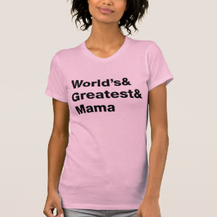 World's& Greatest& Mama (Momma) T-Shirt