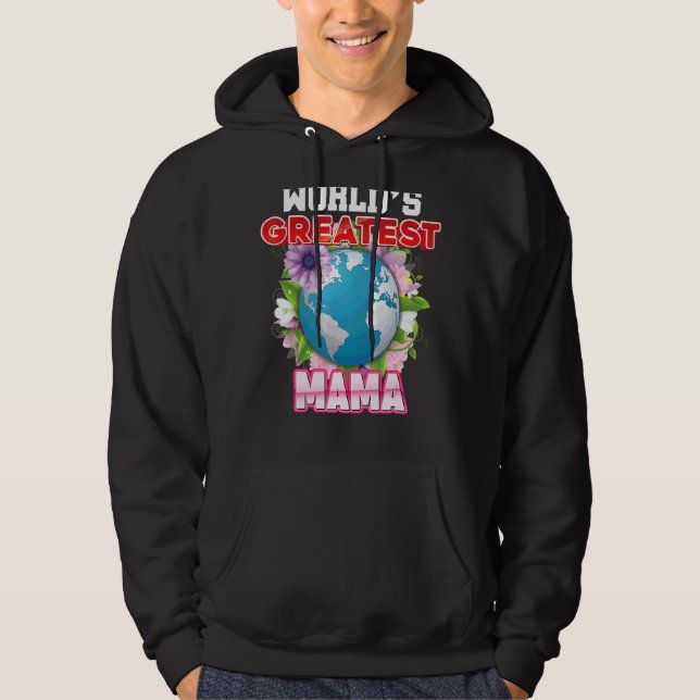 World's Greatest Mama On Earth Proud Mother Day  M Hoodie (Front)
