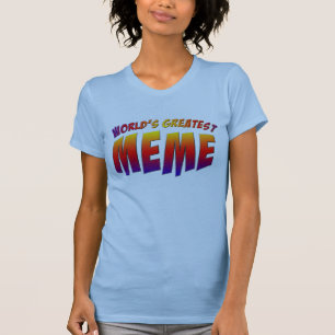 World's Greatest Meme T-Shirt