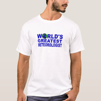 World's Greatest Meteorologist T-Shirt