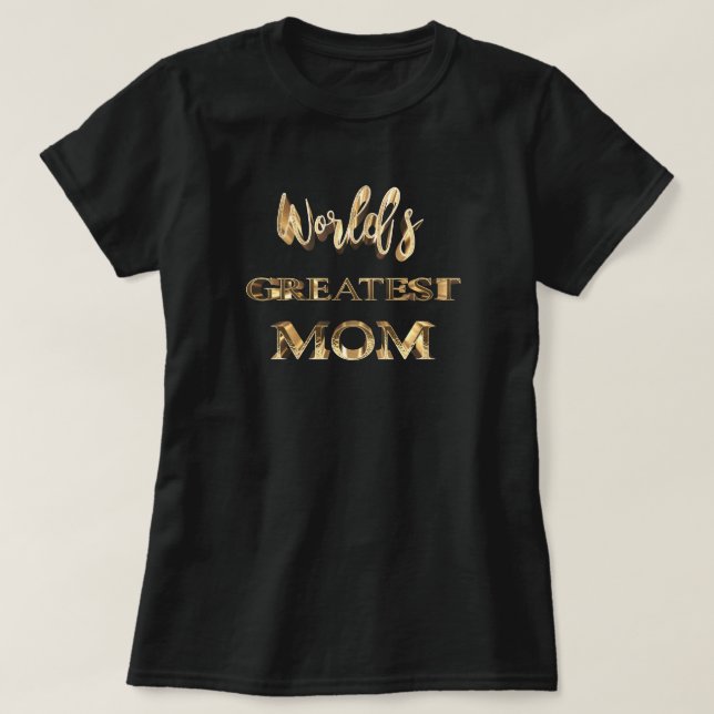 World's Greatest Mom Elegant Gold Look Text T-Shirt (Design Front)