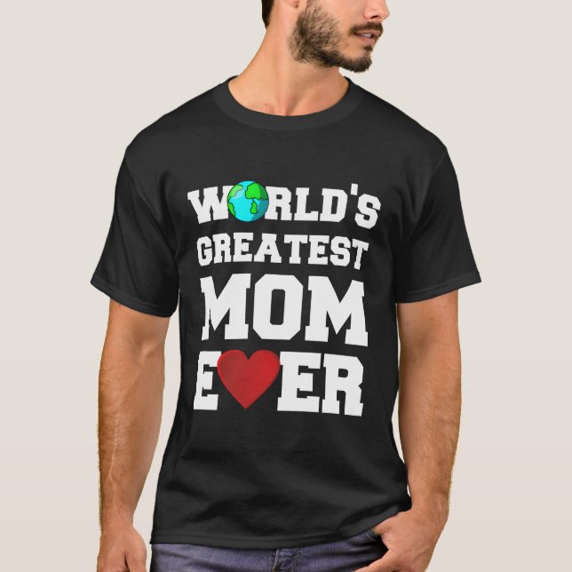 World'S Greatest Mum Ever T-Shirt (Front)