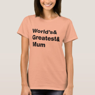 World's& Greatest& Mum T-Shirt