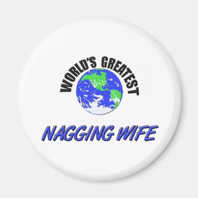 World's Greatest Nagging Wife Magnet (Front)