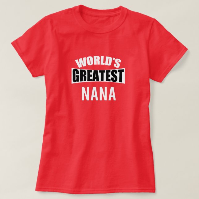World's greatest nana T-Shirt (Design Front)