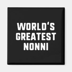 World's greatest nonni funny family World's greate Magnet