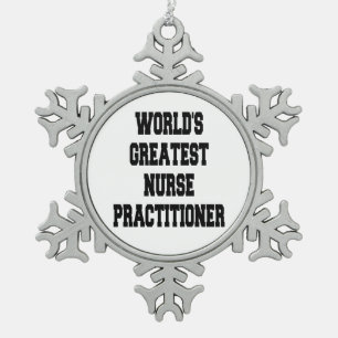 Worlds Greatest Nurse Practitioner Snowflake Pewter Christmas Ornament