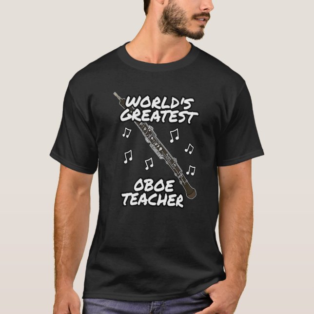 World's Greatest Oboe Teacher Oboist Woodwind Musi T-Shirt (Front)