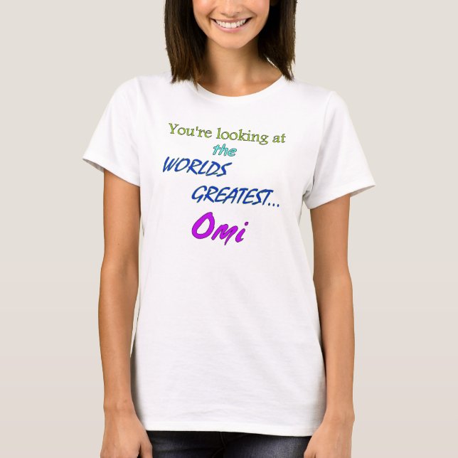 Worlds Greatest Omi T-Shirt (Front)