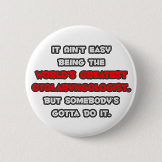 World's Greatest Otolaryngologist Joke 6 Cm Round Badge