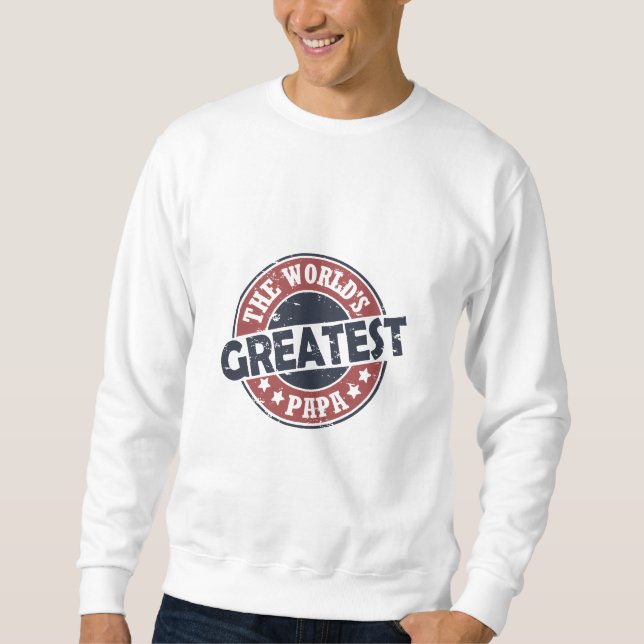 World's Greatest Papa Sweatshirt (Front)