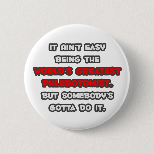 World's Greatest Phlebotomist Joke 6 Cm Round Badge (Front)