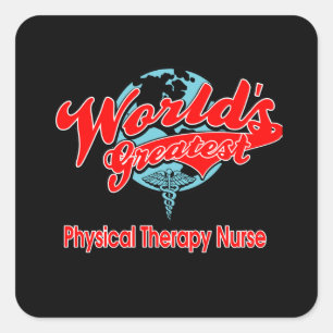 World's Greatest Physical Therapy Nurse Square Sticker