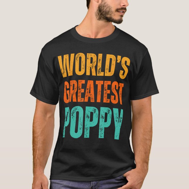 World's Greatest Poppy Grandfather Grandpa Birthda T-Shirt (Front)