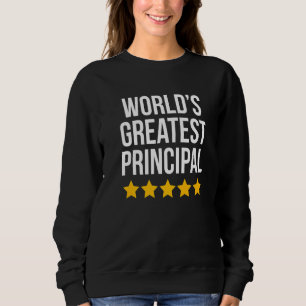 World's Greatest Principal School Principal Sweatshirt