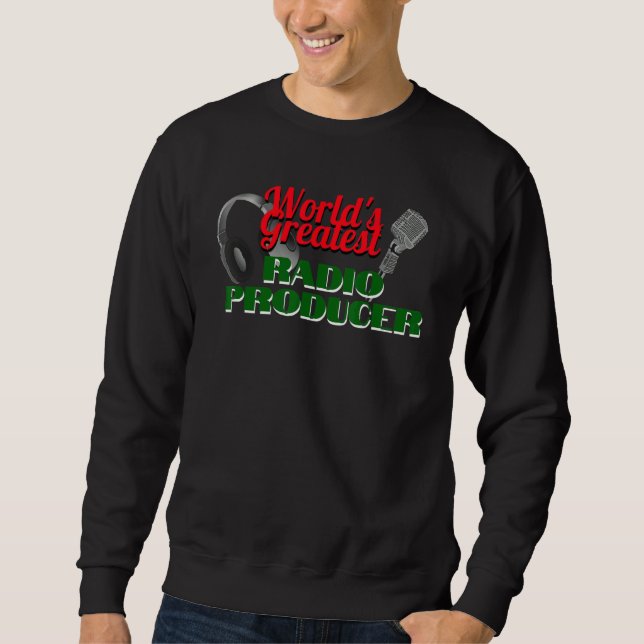 World's Greatest Radio Producer Red Green Sweatshirt (Front)