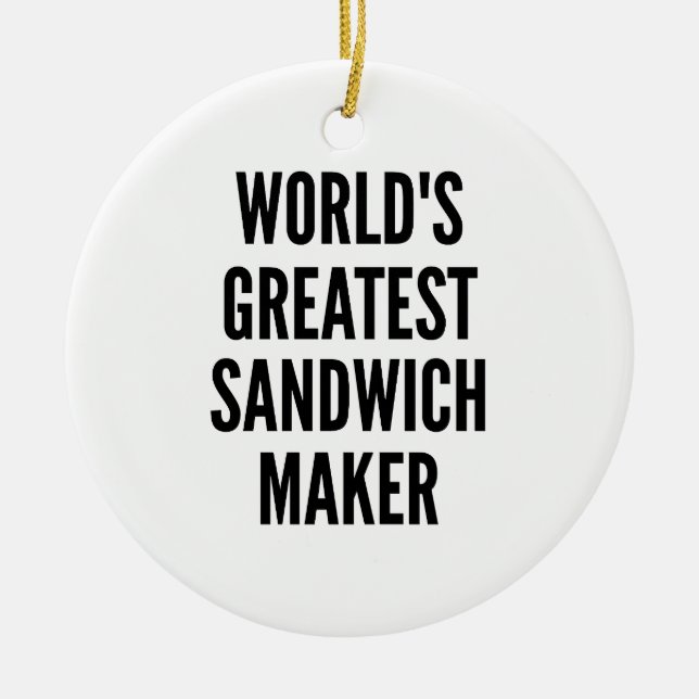 Worlds Greatest Sandwich Maker Ceramic Tree Decoration (Front)