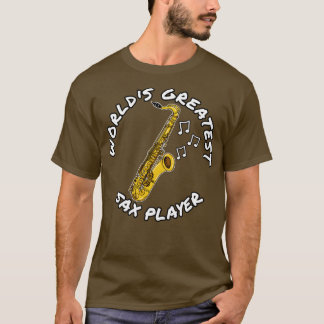 Worlds Greatest Sax Player Saxophone Saxophonist M T-Shirt