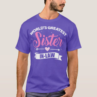 Worlds greatest sisterinlaw from brotherinlaw 1 T-Shirt