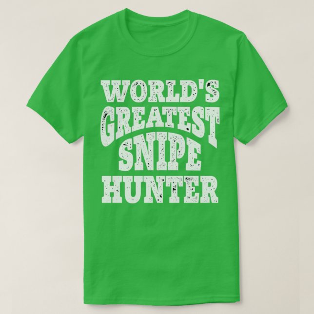 Worlds Greatest Snipe Hunter Funny Snipe Hunting T-Shirt (Design Front)