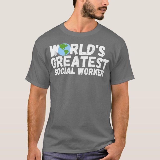 WorldS Greatest Social Worker Gift T-Shirt (Front)