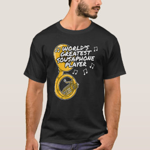 World's Greatest Sousaphone Player Brass Musician T-Shirt