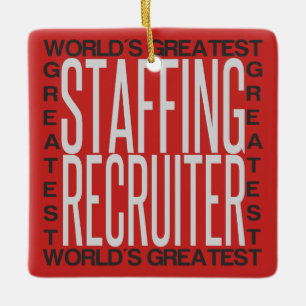 Worlds Greatest Staffing Recruiter Ceramic Ornament